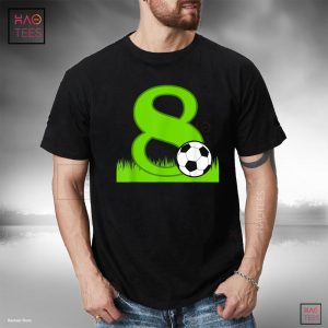 8th Birthday Soccer T-Shirt for 8 years old shirt, hoodie, tank top 8th Birthday Soccer T-Shirt for 8 years old shirt, hoodie, tank top
