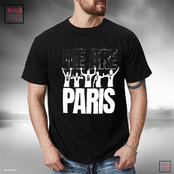 We are paris We are proud to be paris T-shirt