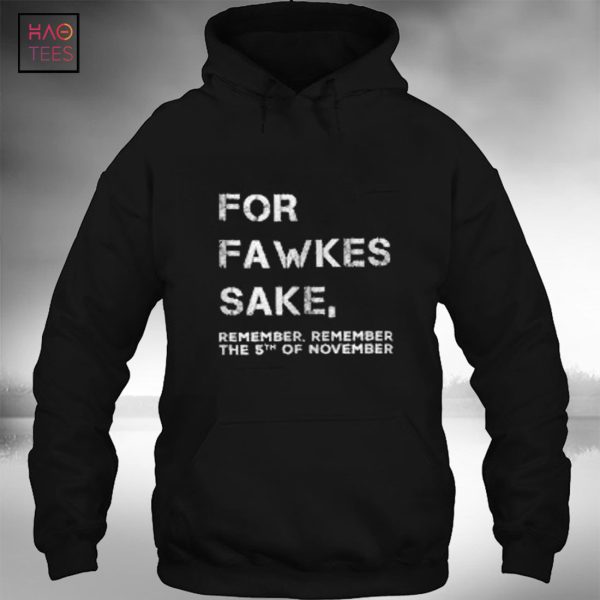 For Fawkes Sake Remember The 5 Of November T-Shirt