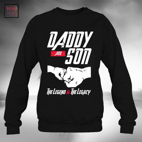 Daddy And Son The Legend And The Legacy T-shirt Father’s Day Gift