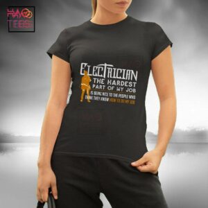 Electrician The Hardest Job T-Shirt