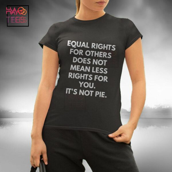 Equal Rights For Others Does Not Mean Less Rights For You T-Shirt