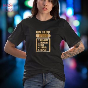 Funny Measure Twice Cut Once Woodworking Carpenter Dad Shirt