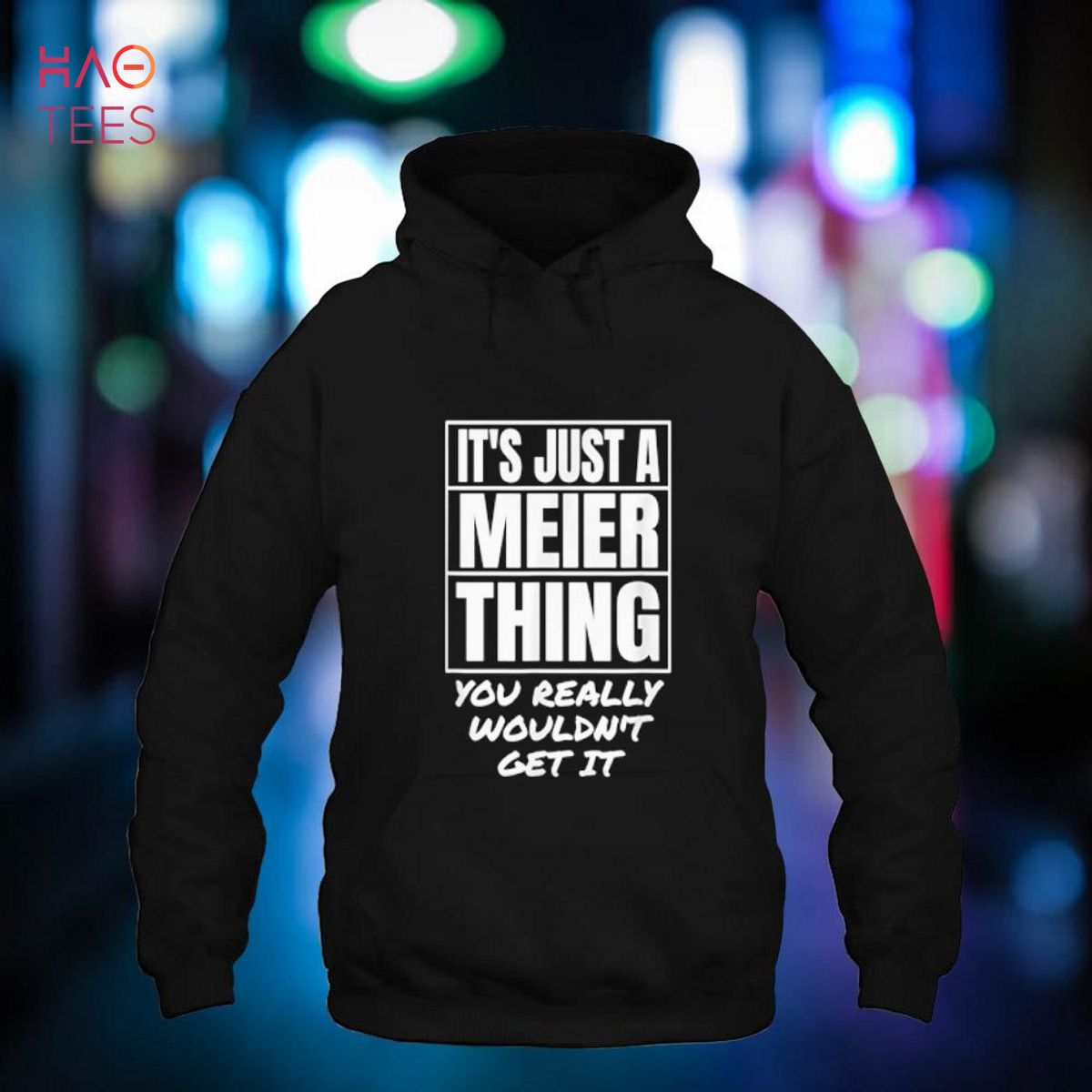 It's Just A Meier Thing You Really Wouldn't Get It Shirt