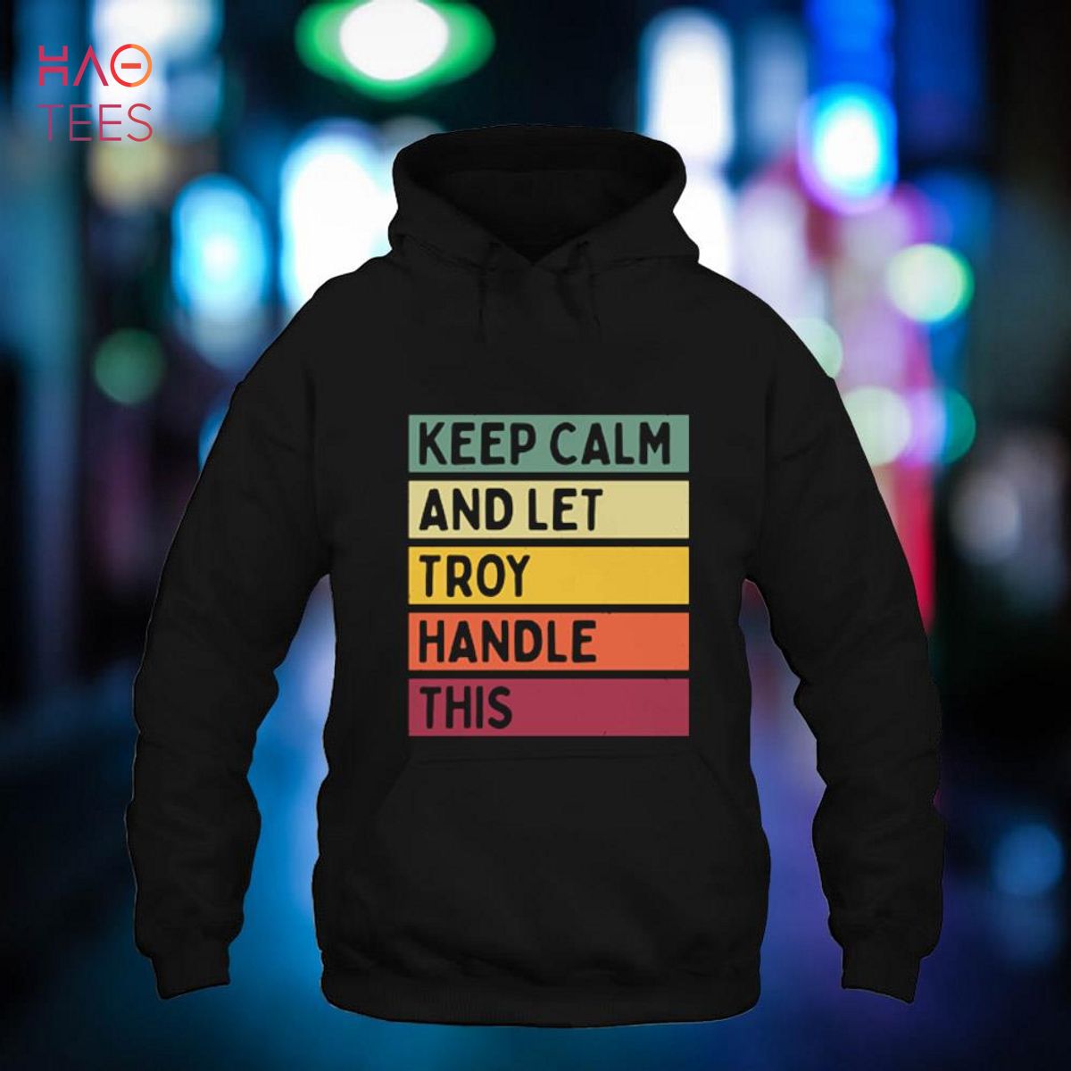Keep Calm And Let Troy Handle This Funny Retro Quote Shirt