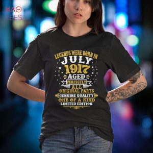 Legends Were Born In July 1917 105 Years Old 105th Birthday Shirt