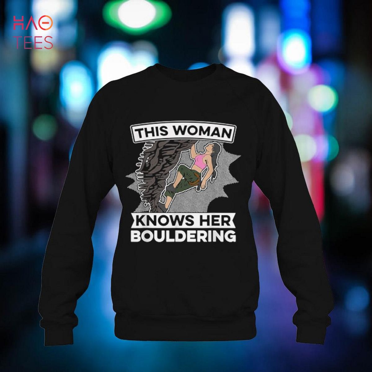 This Woman Knows Her Bouldering - Climber Boulder Bouldering Shirt