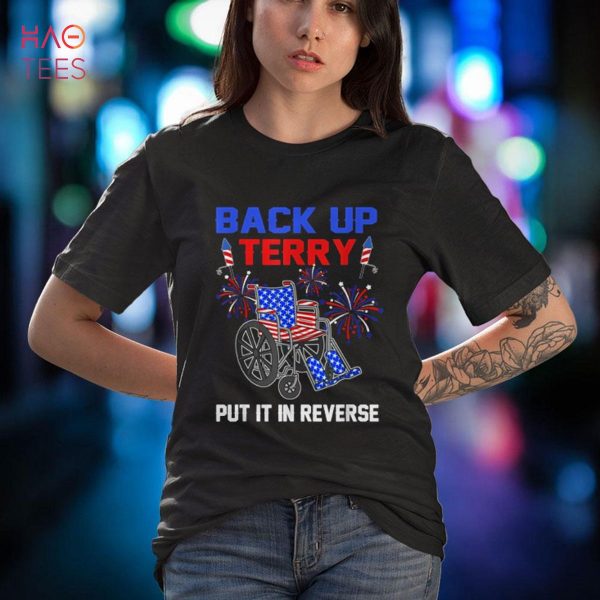 Back It Up Terry Put It In Reverse Funny 4th Of July Us Flag Shirt