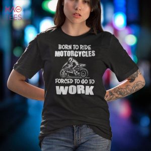 Born To Ride – Forced To Work T-Shirt
