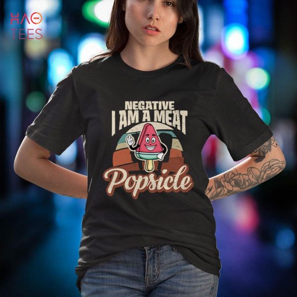 Funny Negative I Am A Meat Popsicle For Men Women Shirt