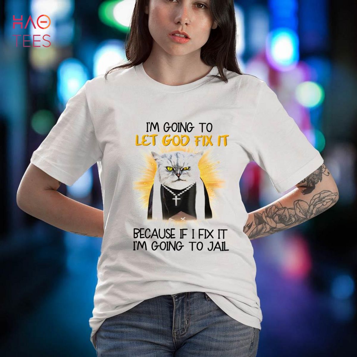I'm Going To Let God Fix It Because  If I Fix It I'm Going To Jail Shirt