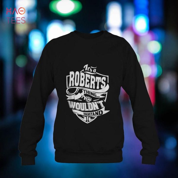 It’s a ROBERTS Thing Gifts Shirt