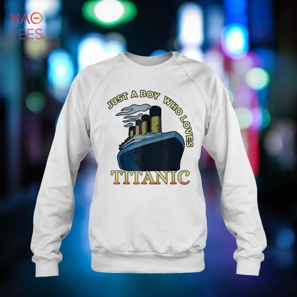 Ship Just A Boy Who Loves Titanic Boat Titanic Boys Toddler Shirt