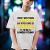 When Young I Was Poor But After Years of Hard Funny Quotes Shirt