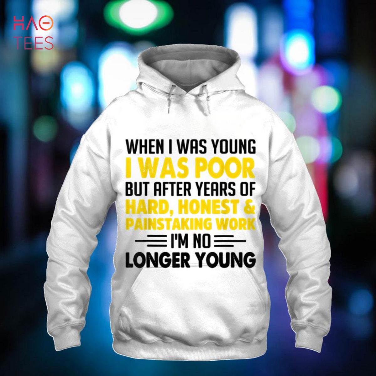 When Young I Was Poor But After Years of Hard Funny Quotes Shirt