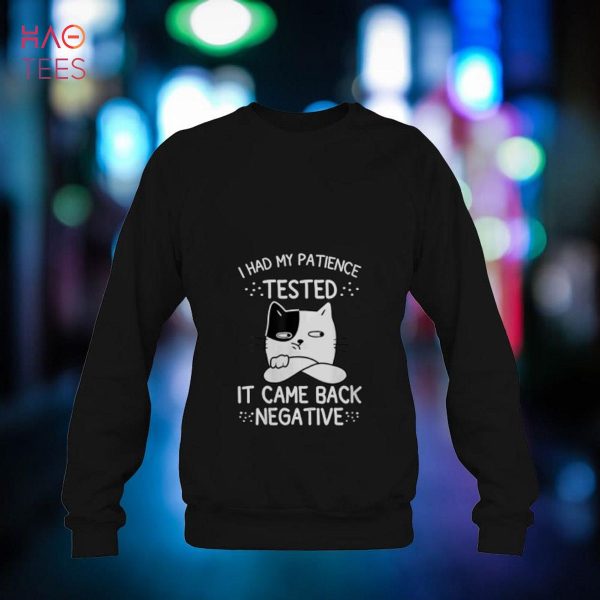 Womens I Had My Patience Tested It Came Back Negative Shirt
