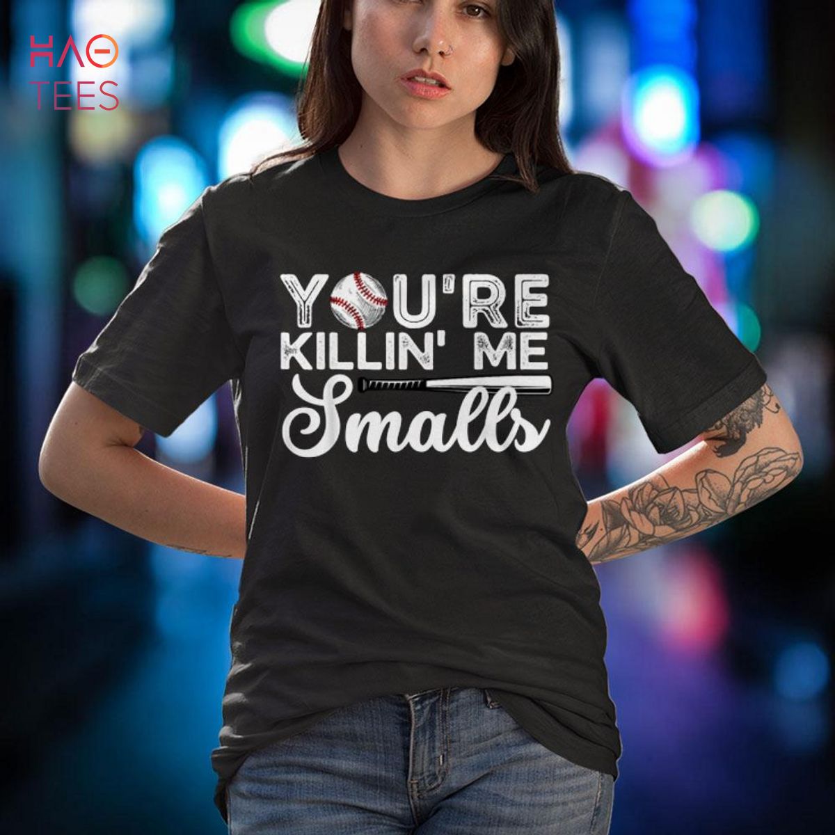 You're Killin' Me Smalls Shirt