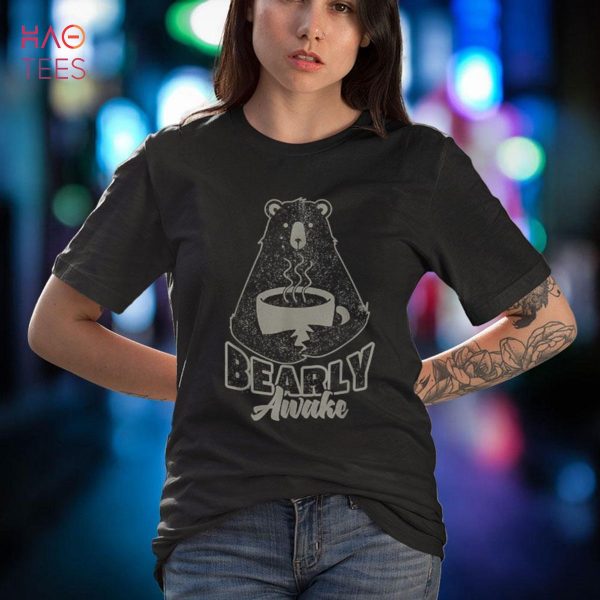 Bearly Awake, I need coffee to wake funny pun Shirt