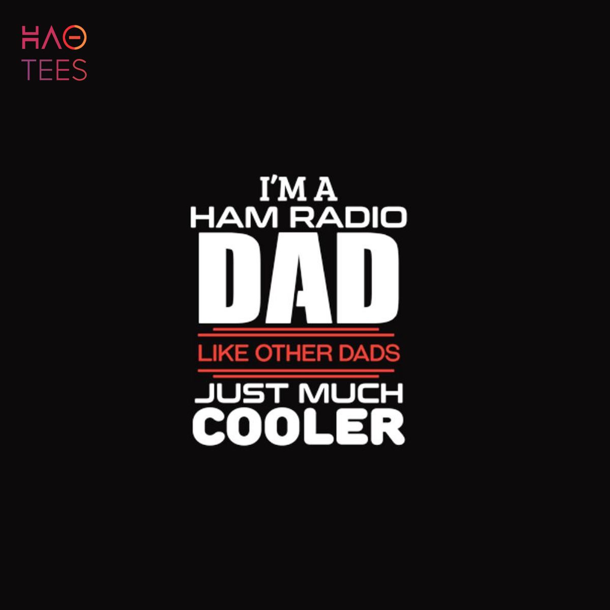 Ham Radio Dad Much Cooler Funny Ham Radio Amateur Enthusiast Shirt
