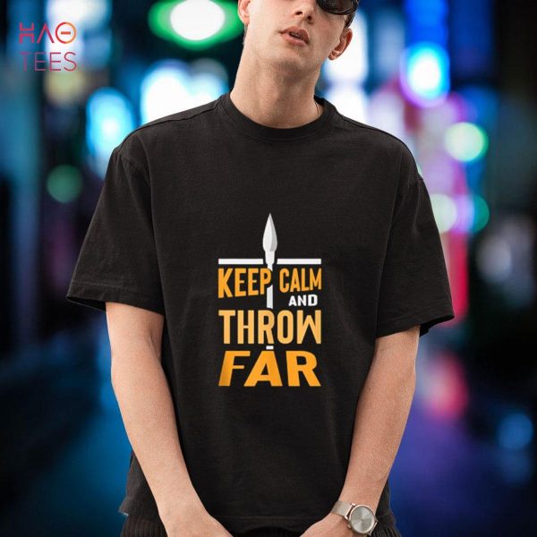 Keep Calm And Throw Far Throwing Javelin Thrower Hobby Shirt