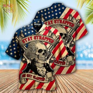 America Stay Strapped Or Get Clapped Edition Hawaiian Shirt