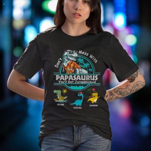 Don_t Mess With Papasaurus You’ll Get Jurasskicked Summer Dinosaurs Shirt