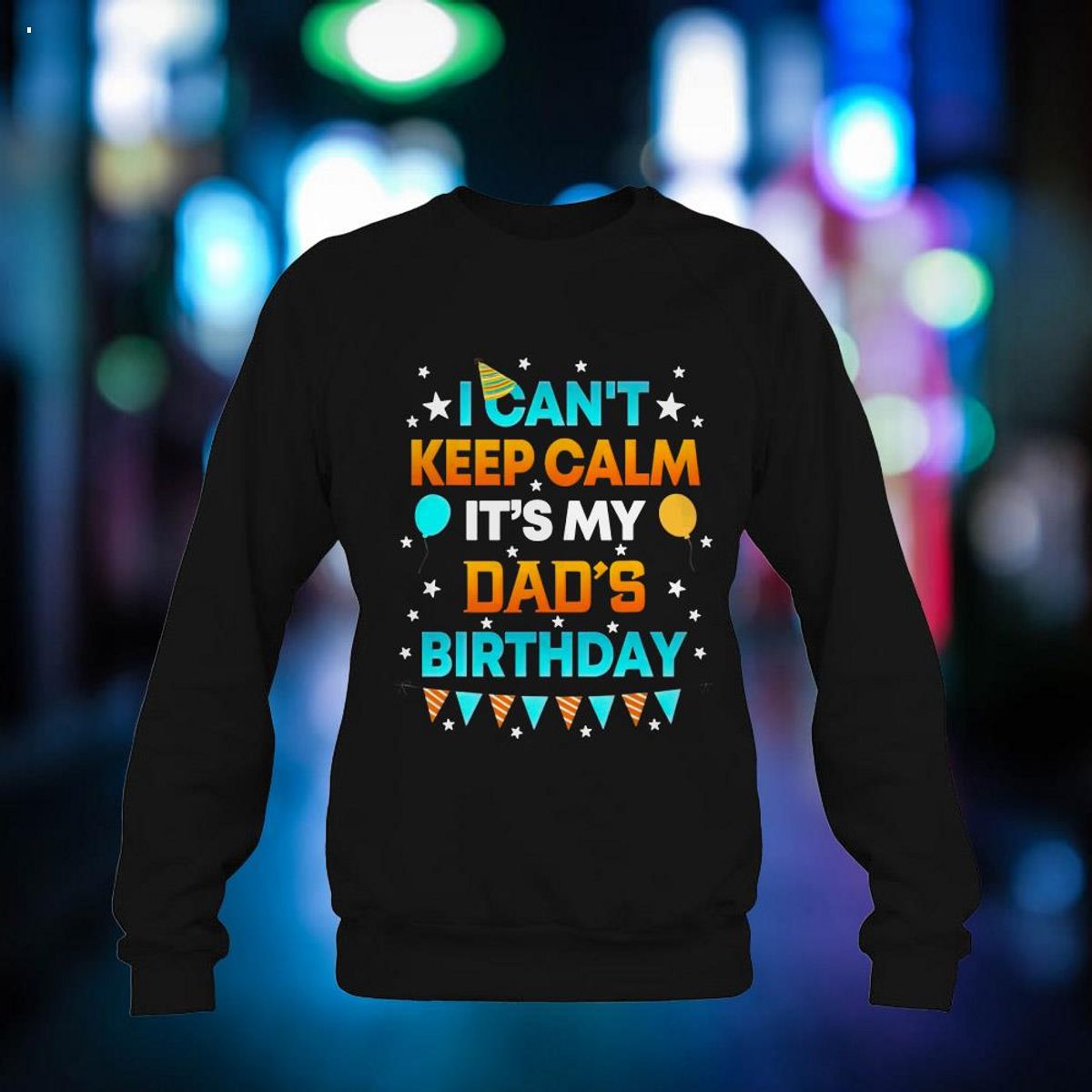 I Can't Keep Calm It's My Dad Birthday Gift Party Shirt