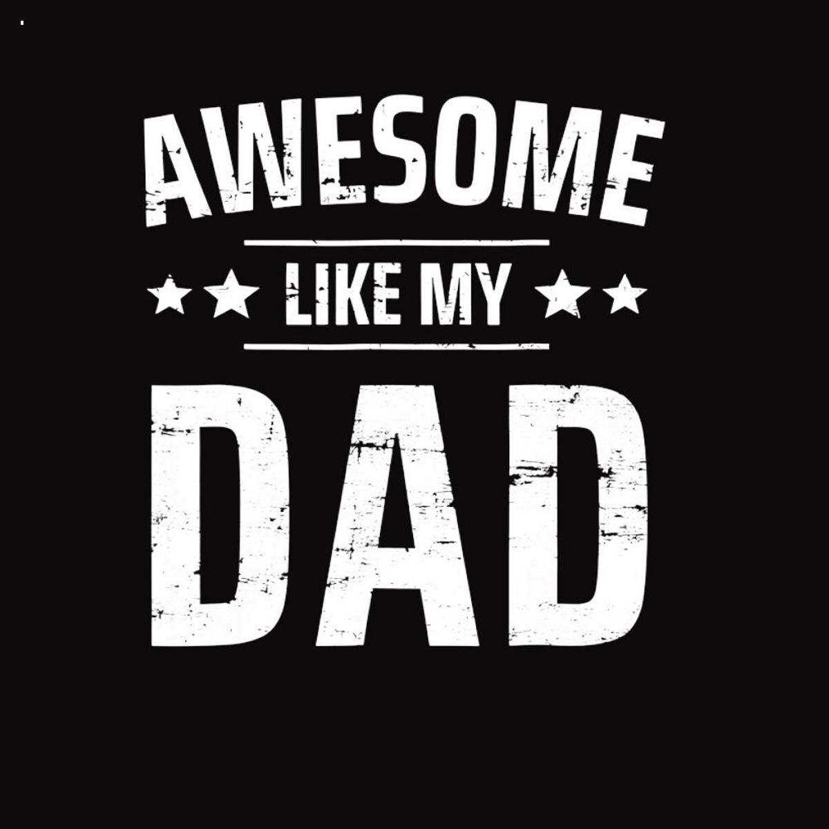 Kids Awesome Like My Dad Sayings Funny Ideas For Father's Day Shirt