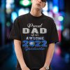 Proud Dad Of A Class Of 2022 Graduate Father Senior Family Shirt