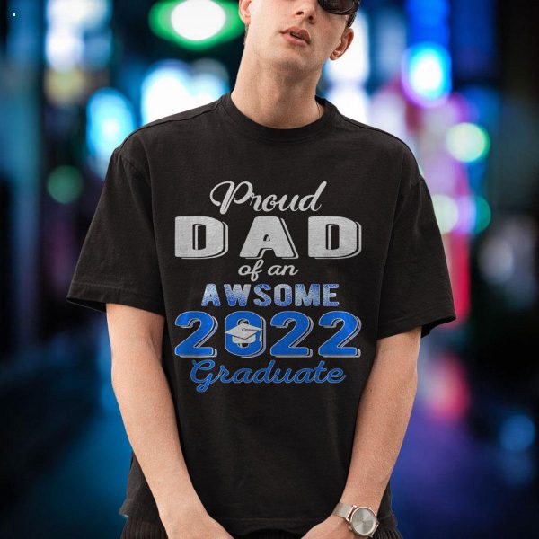 Proud Dad Of 2022 Graduation Class 2022 Graduate Family Shirt