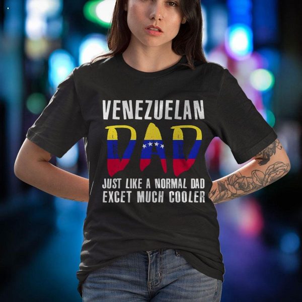 Venezuelan Dad Like Normal Except Cooler Shirt