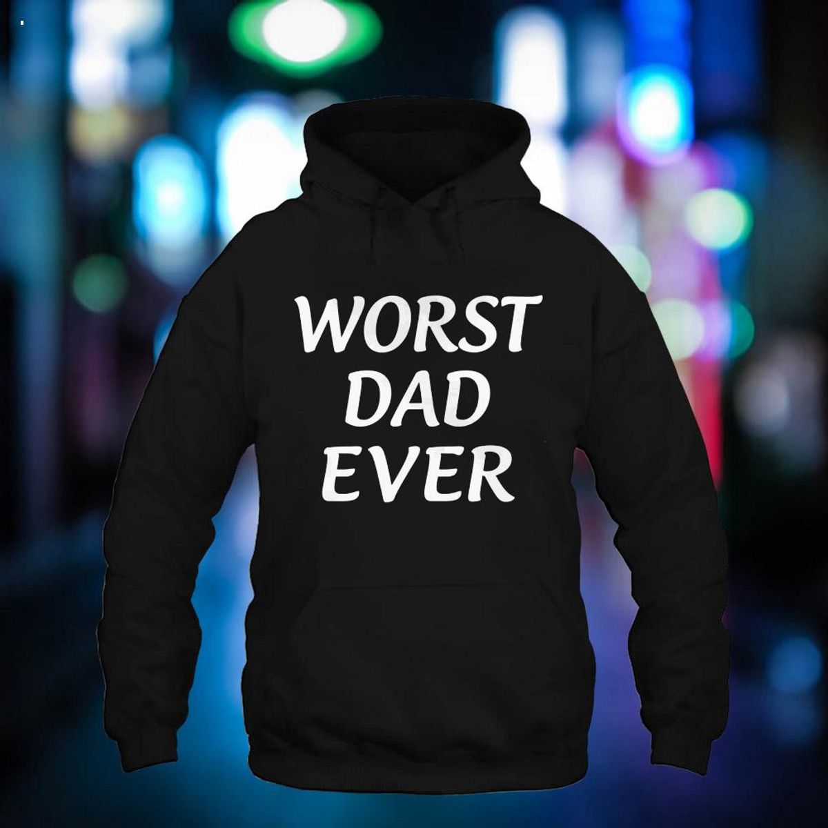 Worst Dad Ever Pullover Father's Day Shirt