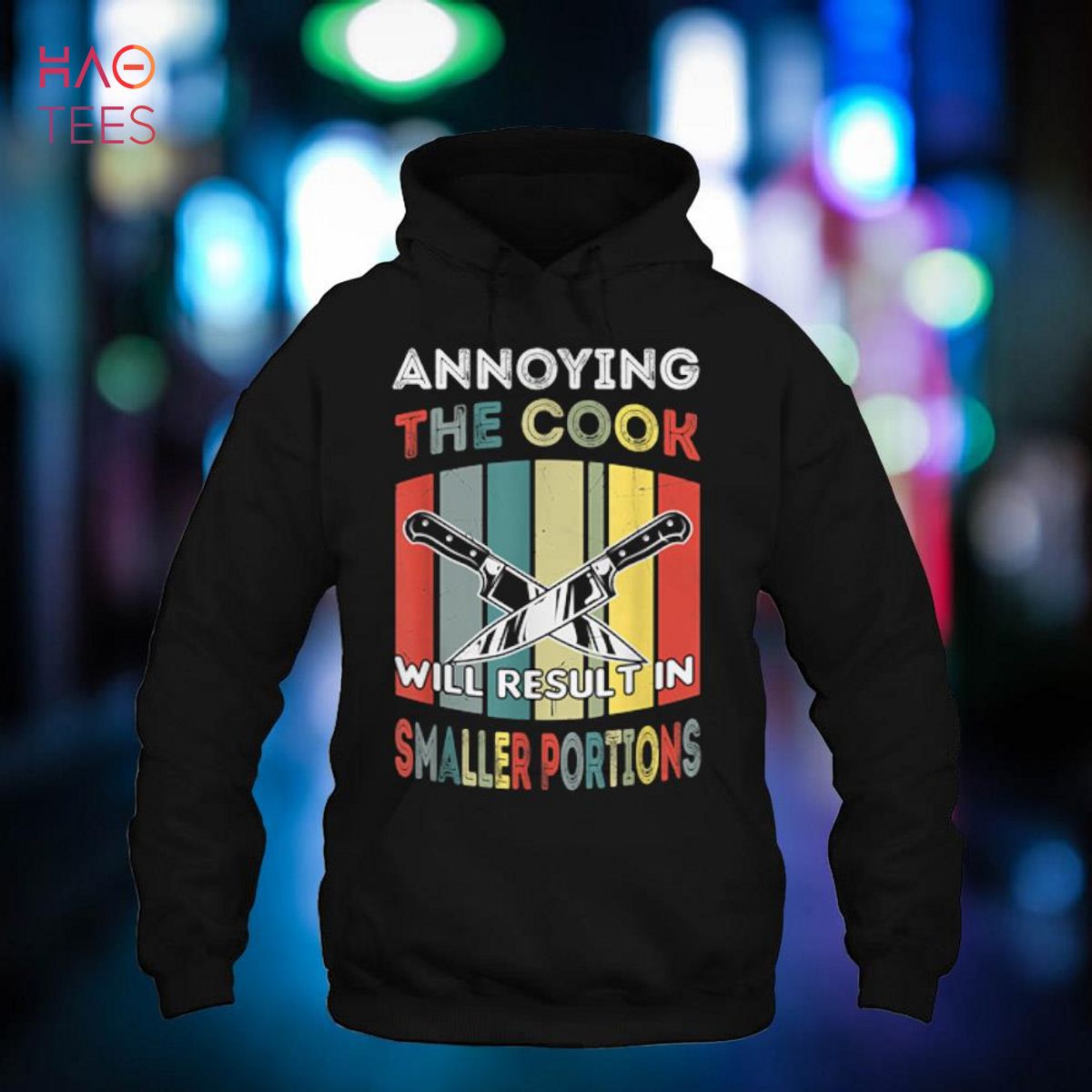 Humor Funny Annoying The Cook Will Result In Smaller Portion Shirt Humor Funny Annoying The Cook Will Result In Smaller Portion Shirt
