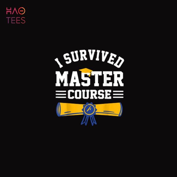 I Survived Master Course Fun 2022 Masters Graduation Idea