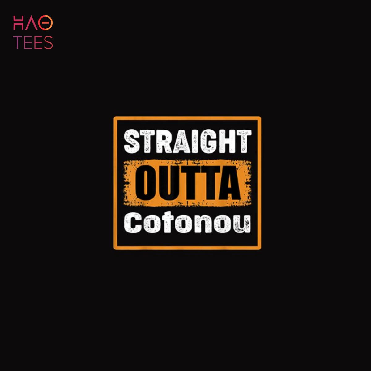 Straight Outta Cotonou Benin Retro Distressed Vintage Humor Straight Outta Cotonou Benin Retro Distressed Vintage Humor
