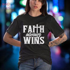Christian Faith Always Wins Religion Religious Cross Shirt
