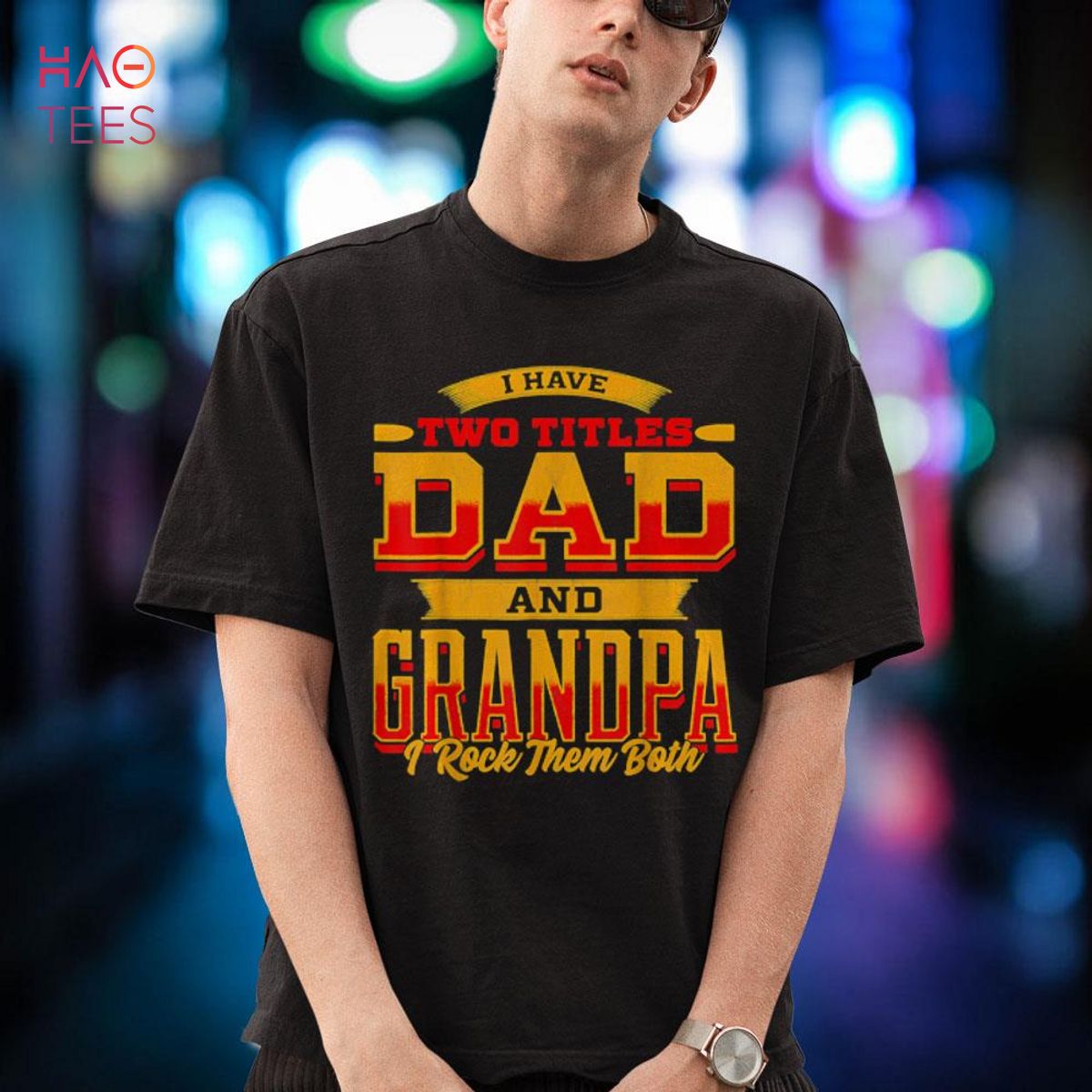 I Have Two Titles Dad And Grandpa And I Rock Them Both Shirt I Have Two Titles Dad And Grandpa And I Rock Them Both Shirt
