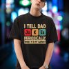 I Tell Dad Jokes Periodically Funny Retro Father Daddy Shirt