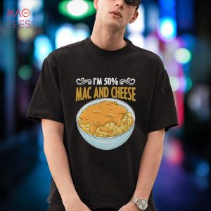 Macaroni and Cheese Foodie Quote Pasta Dairy Lover Shirt