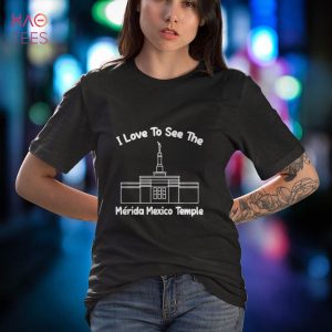 Merida Mexico Temple, I love to see my temple, primary Shirt