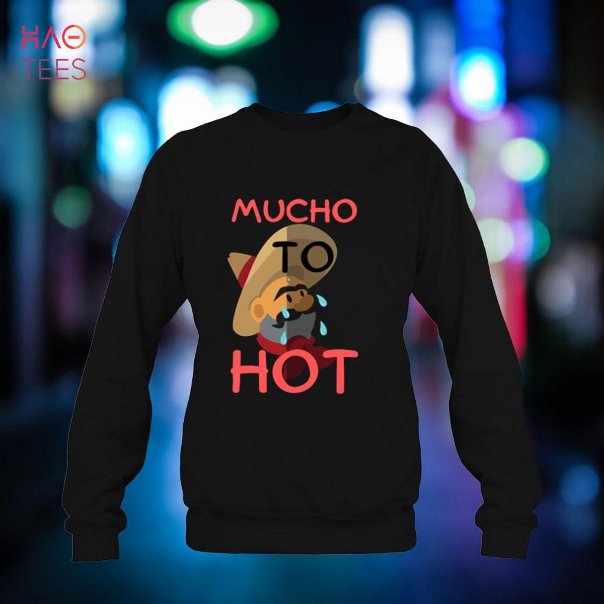 Mucho to hot - Funny mexican men trendy Shirt Mucho to hot - Funny mexican men trendy Shirt