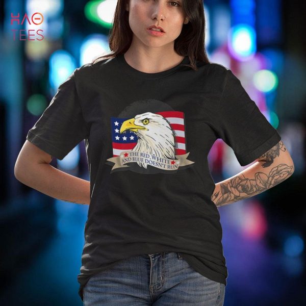 The Red White And Blue Doesn’t Run Shirt