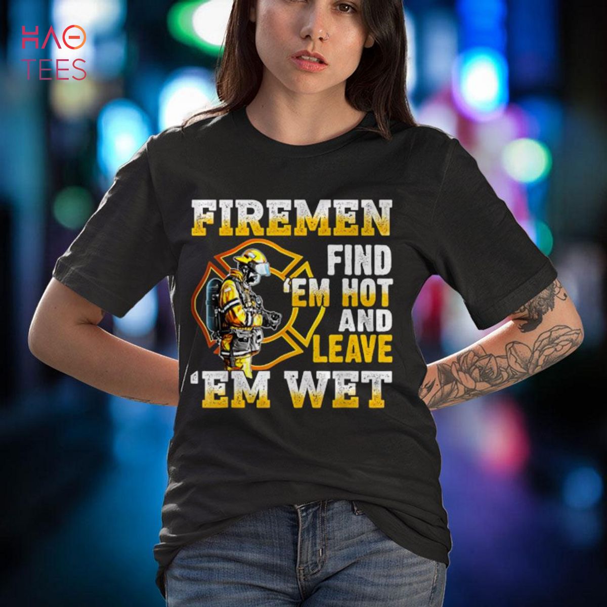 Firemen Find 'Em Hot And Leave Em Wet Shirt Firemen Find 'Em Hot And Leave Em Wet Shirt