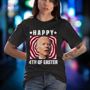 Funny Joe Biden Happy 4th Of Easter Confused 4th Of July Shirt