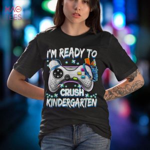 I’m Ready To Crush Kindergarten Video Game Back to School Shirt