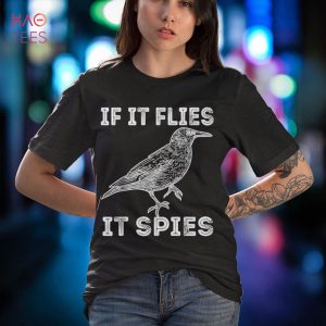 If It Flies It Spies Birds Spie Conspiracy Surveillance Shirt