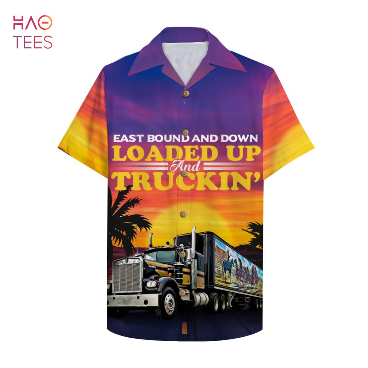 Trucker East Bound And Down Loaded Up And Truckin Hawaiian Shirt, Aloha Shirt Trucker East Bound And Down Loaded Up And Truckin Hawaiian Shirt, Aloha Shirt