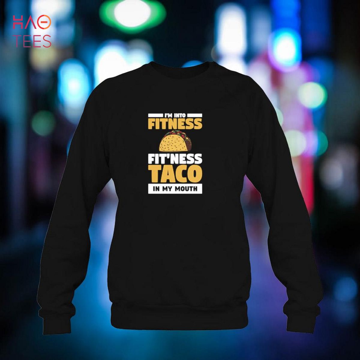I'm Into Fitness Fit'ness Taco In My Mouth For A Nacho Lover Shirt I'm Into Fitness Fit'ness Taco In My Mouth For A Nacho Lover Shirt