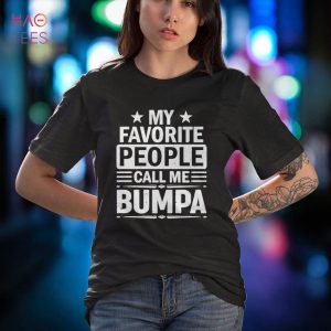 My Favorite People Call Me Bumpa Shirt Funny Father’s Day Shirt