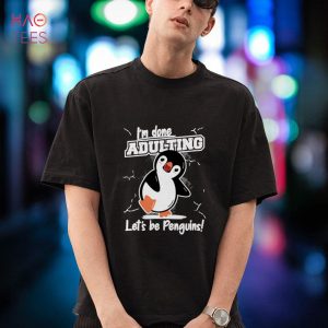 Done Adulting Let’s be Penguins Emperor Penguin Long Sleeve